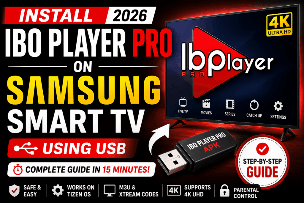 How to Install Ibo Player Pro on Samsung Smart TV Using USB – Complete 2026 Guide (12 Easy Steps)