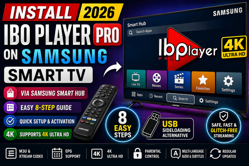 Install Ibo Player Pro on Samsung Smart TV – Complete Step-by-Step Guide (2026), install Ibo Player Pro on Samsung Smart TV